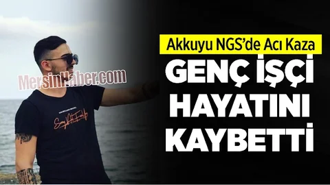 Acı Olay! Genç Mert Yaşanan İş Kazasında Vefat Etti