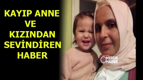 Mersin'de Kaybolan Anne ve Kız Bulundu