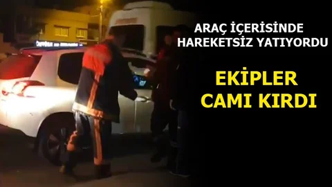 Mersin'de Araçta Hareketsiz Duran Kadın Cam Kırılarak Ulaşıldı