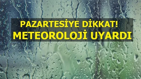 Meteoroloji Pazartesi İçin Uyardı