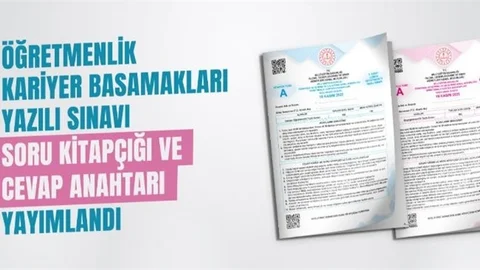 Öğretmenlik Kariyer Basamakları Yazılı Sınavı Soru Kitapçığı ve Cevap Anahtarı Yayımlandı