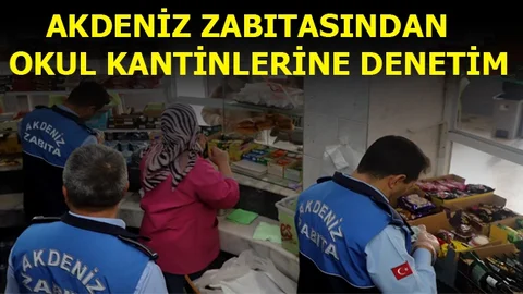 Akdeniz Zabıtası Okul Kantinlerini Denetledi