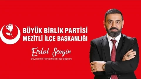 Büyük Birlik Partisi Mezitli İlçe Başkanı Gündemi Değerlendirdi