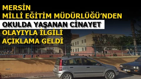 Mersin Milli Eğitim Müdürlüğünden Cinayet Açıklaması