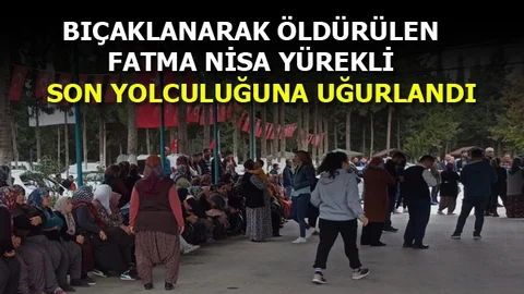Bıçaklanarak Öldürülen Fatma Nisa Yürekli Son Yolculuğuna Uğurlandı