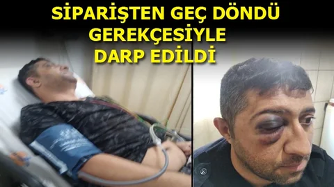 Siparişten Geç Döndüğü Gerekçesiyle Darp Edildi