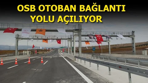 OSB Otoban Bağlantı Yolu Açılıyor