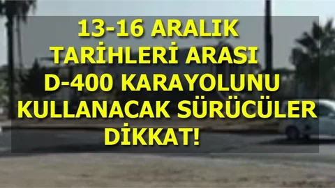 Mersin-adana Arası D-400 Karayolunda Bu Günlere Dikkat!