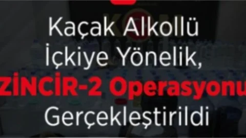 Kaçak Alkollü İçkiye Yönelik, Zincir-2 Operasyonu Gerçekleştirildi