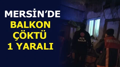 Mersin'de Balkon Çöktü:1 Yaralı