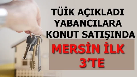 Mersin Yabancıya Ev Satan İller Arasında İlk Üçte