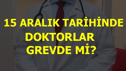 Doktorlar 15 Aralık'ta İş Bırakma Eyleminde