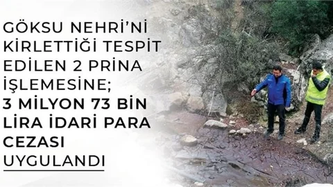 Mersin Silifke'de Göksu Nehri Kirliliğine Sebep Olanlara Ceza Yağdı