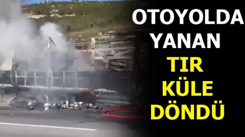 Otoyolda TIR Yangını