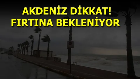 Akdeniz Bölgesi'nin İç Kesimlerinde Kuvvetli Rüzgar ve Fırtına Bekleniyor!