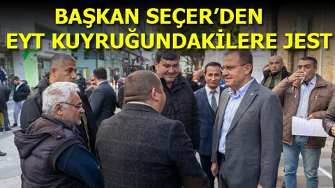 Başkan Seçer'den Eyt Kuyruğundakilere Jest