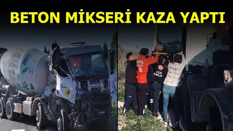 Mersin'de Beton Mikseri Kaza Yaptı: 1 Yaralı