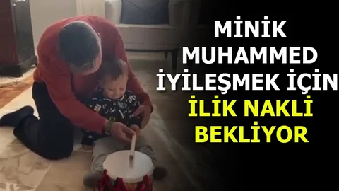 Minik Muhammed’in Yaşaması İlik Nakline Bağlı