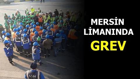 Mersin Limanında İşçiler Grev Başlattı