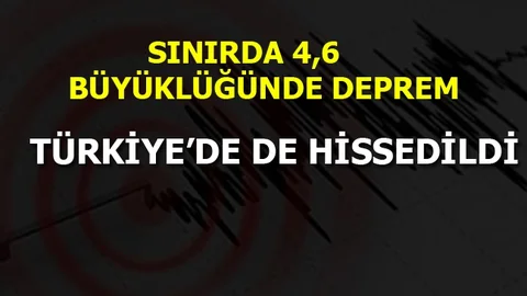 Sınırda Deprem, Türkiye'de de Hissedildi