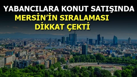 Mersin'in Konut Satış İstatistikleri Açıklandı