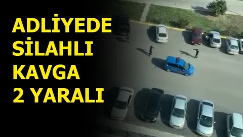 Adliye'de Silahlı Kavga Olayı