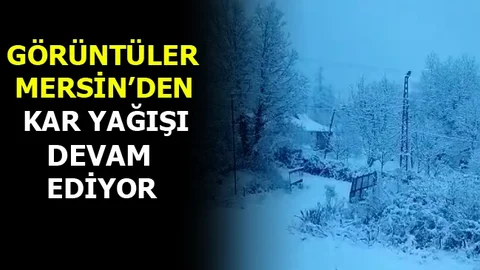 Mersin'de Yüksek Kesimler Güne Kar Yağışıyla Başladı