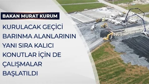 Bakan Kurum: "Kurulacak Geçici Barınma Alanlarının Yanı Sıra Kalıcı Konutlar İçin de Çalışmalar Başlatıldı"