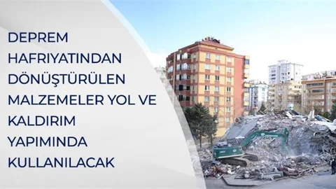 Deprem Hafriyatından Dönüştürülen Malzemeler Yol ve Kaldırım Yapımında Kullanılacak