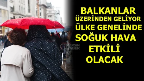 Meteoroloji Uyardı! Balkanlar Üzerinden Gelen Soğuk Hava Etkili Olacak