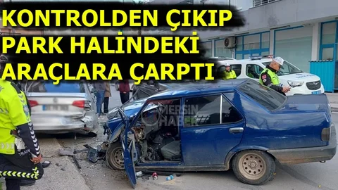 Baba Oğulun Kullandığı Araç Kontrolden Çıkıp Park Halindeki Araçlara Çarptı