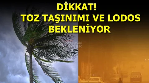 Toz Taşınımı ve Kuvvetli Lodosa Dikkat!