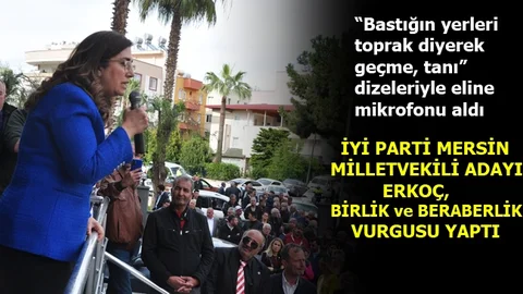 İyi Parti Mersin Milletvekili Adaylarından Birlik, Beraberlik Göstergesi