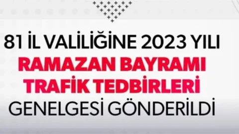 81 İl Valiliğine 2023 Yılı Ramazan Bayramı Trafik Tedbirleri Genelgesi Gönderildi