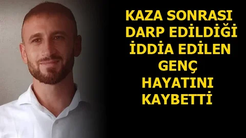 Mersin'de Kaza Sonrası Darp Edilen Genç Hayatını Kaybetti