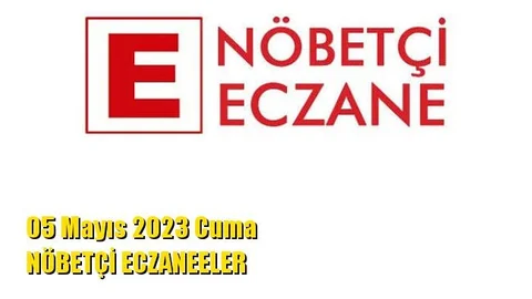 Mersin Nöbetçi Eczaneler 05 Mayıs 2023 Cuma