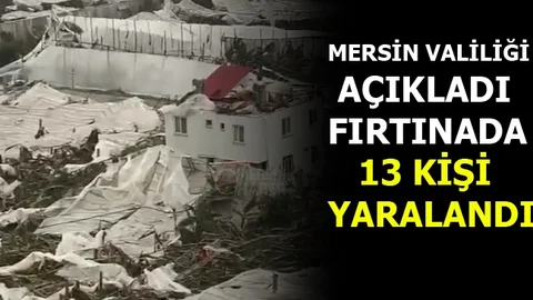 Mersin'de Fırtına! 13 Kişi Yaralandı