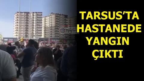 Tarsus'ta Hastanede Yangın Çıktı