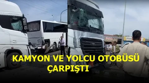 Kamyon ve Yolcu Otobüsü Çarpıştı
