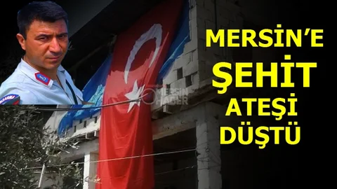 Mersin'e Şehit Ateşi Düştü