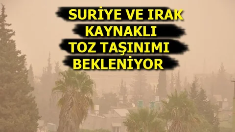 Suriye ve Irak Kaynaklı Toz Taşınımı Bekleniyor