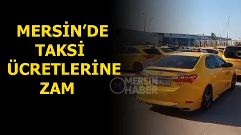 Mersin'de Taksi Ücretlerine Zam Geldi