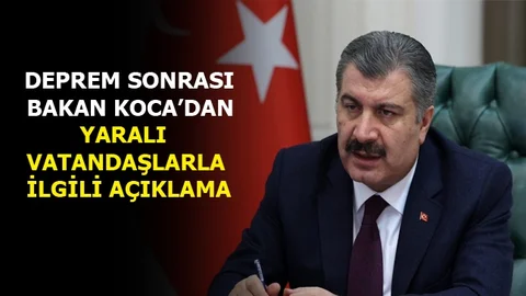 Deprem Sonrası Bakan Koca'dan Açıklama