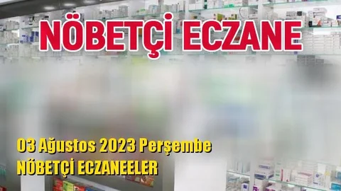 Mersin Nöbetçi Eczaneler 03 Ağustos 2023 Perşembe