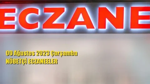 Mersin Nöbetçi Eczaneler 09 Ağustos 2023 Çarşamba