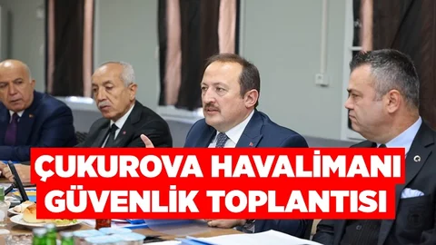 Çukurova Havalimanı Güvenlik Komisyonu Toplandı