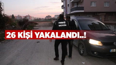Mersin’de Suça Geçit Yok, 26 Kişi Yakalandı
