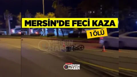 Mersin'de Trafik Kazası Can Aldı
