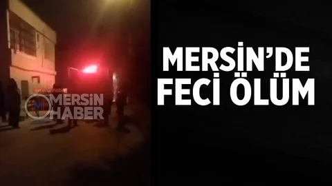 Mersin’de Yangın Faciası, 1 Ölü