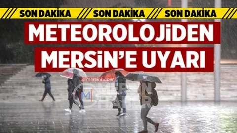 Mersin’in 5 İlçesine Uyarı, Şiddetli Yağacak